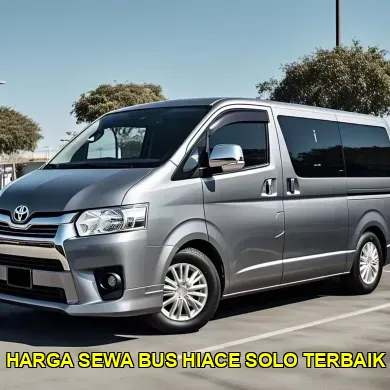 harga sewa bus hiace solo terbaik
